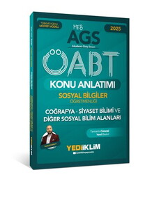 Yediiklim Yayınları 2025 MEB AGS ÖABT Sosyal Bilgiler Öğretmenliği Coğrafya - Siyaset Bilimi ve Diğer Sosyal Bilim Alanları Konu